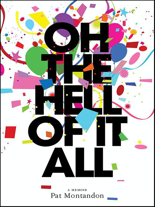 Title details for Oh the Hell of It All by Pat Montandon - Available